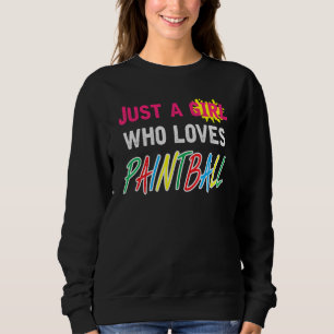 Sudadera Solo Una Chica Que Ama Decir Paintballer De Paintb