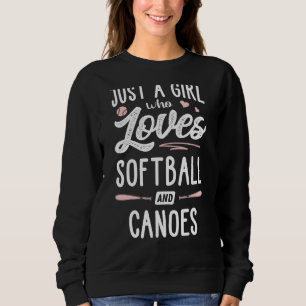 Sudadera Solo Una Chica Que Ama El Softball Y Las Canoas