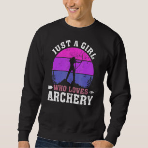 Sudadera Sólo una Chica que ama el tiro con arco de hembras