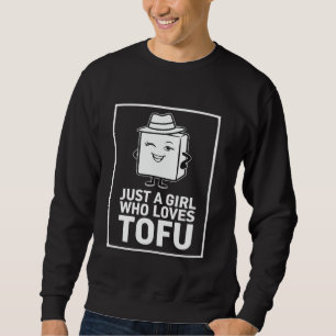 Sudadera Solo una chica que ama el tofu divertido vegano ve