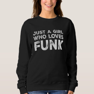 Sudadera Solo una chica que ama Funk, amante de la música