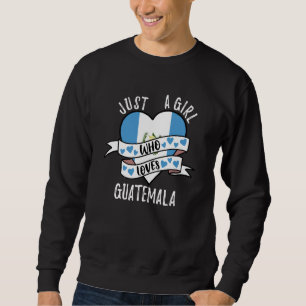 Sudadera Solo Una Chica Que Ama Guatemala