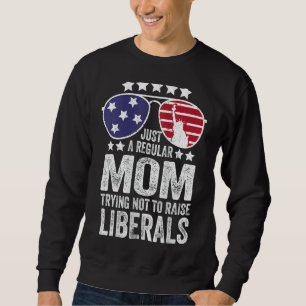 Sudadera Sólo Una Madre Regular Intenta No Criar Liberales