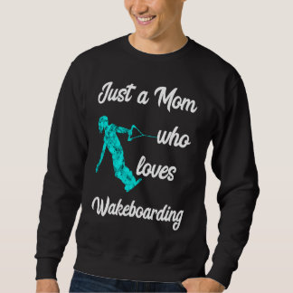 Sudadera Sólo una mamá que ama el wakeboard