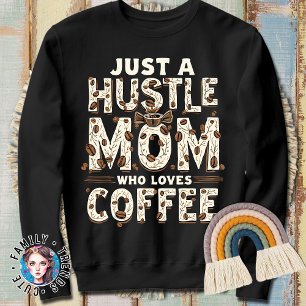 Sudadera Sólo una mamá rapaz que ama al café amante