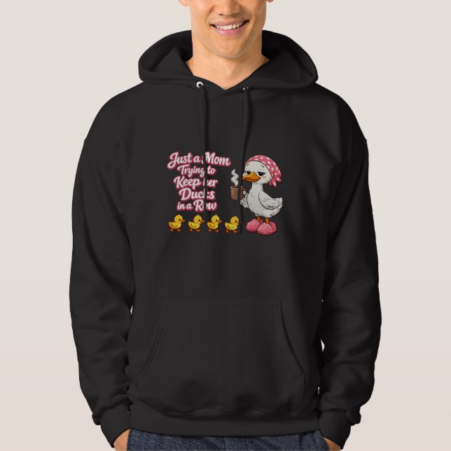 Sudadera Solo una mamá tratando de mantener a sus patos en  (Anverso)