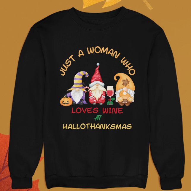 Sudadera Sólo una mujer que ama el vino en Hallothanksmas (Just a Woman Who Loves Wine at Hallowthanksmas Sweatshirt)