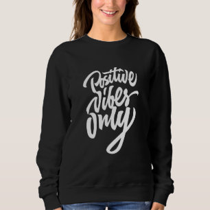 Sudadera Sólo Vibraciones Positivas Gráfico de Citas Inspir