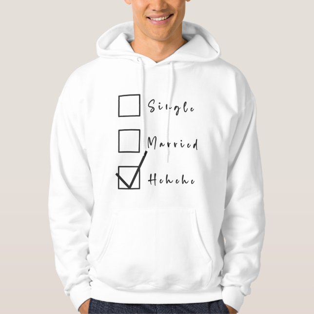 Sudadera Soltero, Casado, Hehehe Relación Divertida (Anverso)