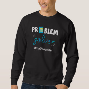 Sudadera Solucionador de Problemas, Me Encanta Enseñar Mate
