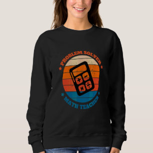 Sudadera Solucionador de Problemas Profesor de Matemáticas