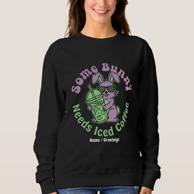 Sudadera  Some Bunny Needs Iced Coffee Retro Spring Easter  (Anverso)