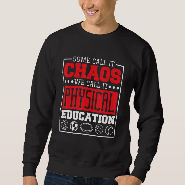 Sudadera Some Call It Chaos We Call It Physical Education P (Anverso)