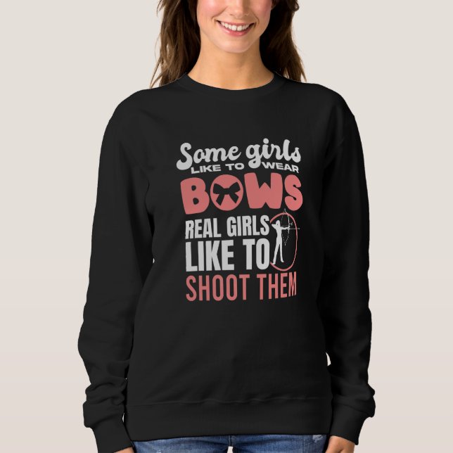 Sudadera Some Girls Wear Bows Bowhunting Archer Women Hunte (Anverso)