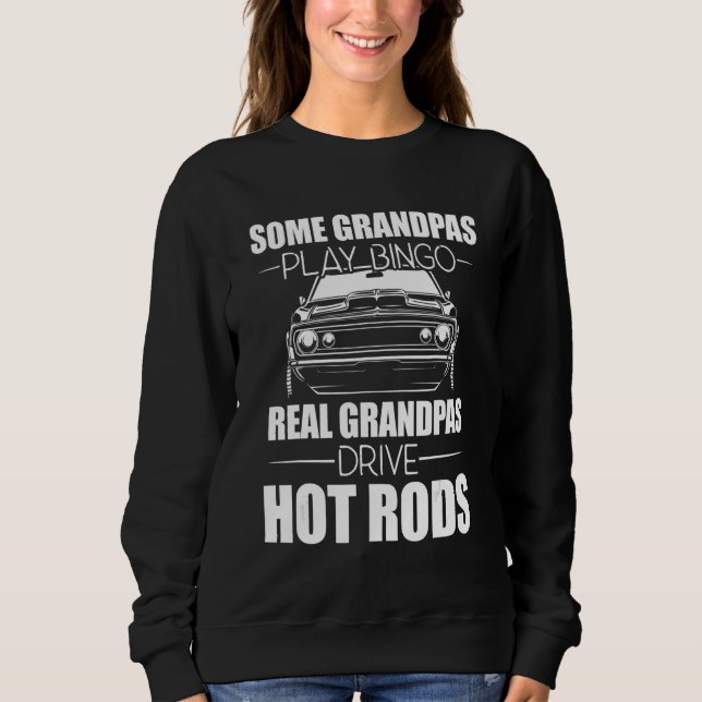 Sudadera Some Grandpas Play Bingo Real Grandpas Drive Hot R (Anverso)