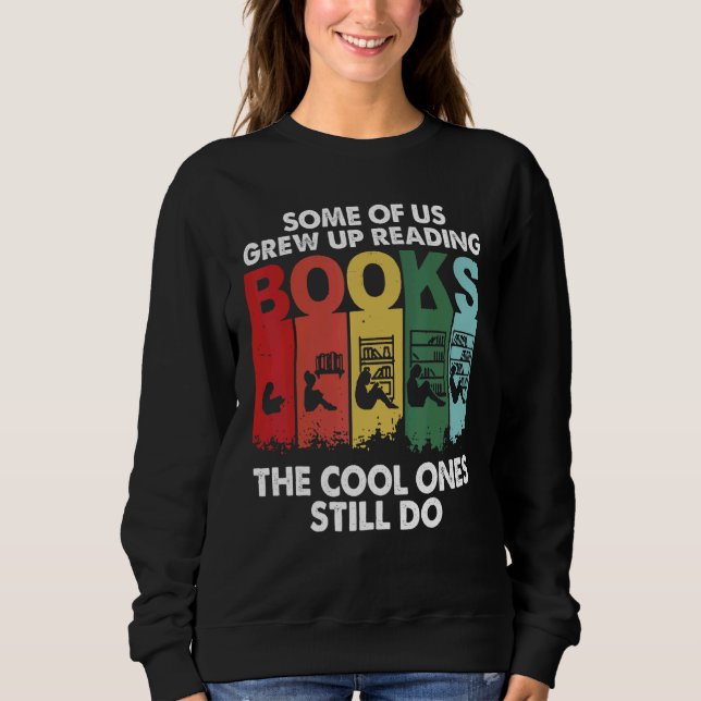 Sudadera Some of Us Grew Up Reading Cool Ones Still Do (Anverso)