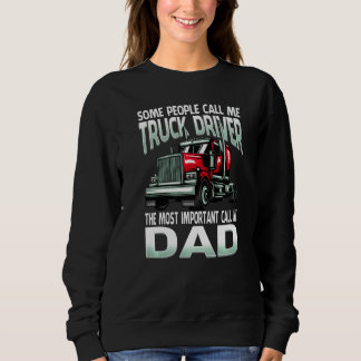 Sudadera Some People Call Me Truck Driver The Most Importan