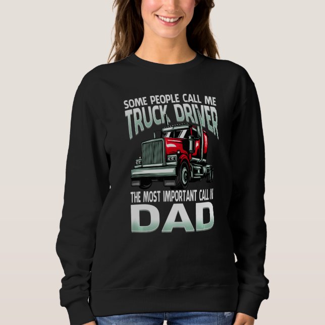 Sudadera Some People Call Me Truck Driver The Most Importan (Anverso)