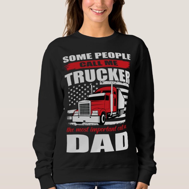 Sudadera Some People Call me Trucker The Most Important Cal (Anverso)