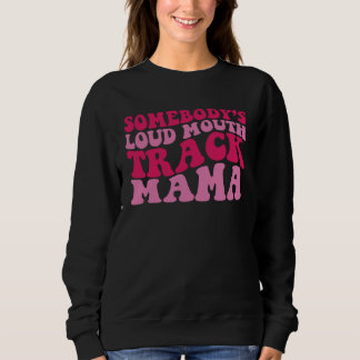Sudadera Somebody s Loud Mouth Track Mama 1