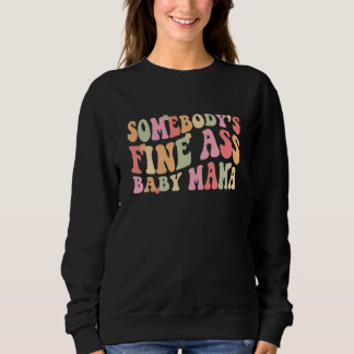 Sudadera Somebody's Fineass Baby Mama Groovy Colors Women
