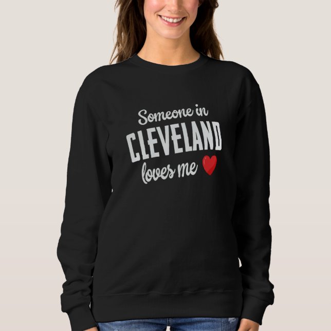 Sudadera Someone In Cleveland Loves Me (Anverso)