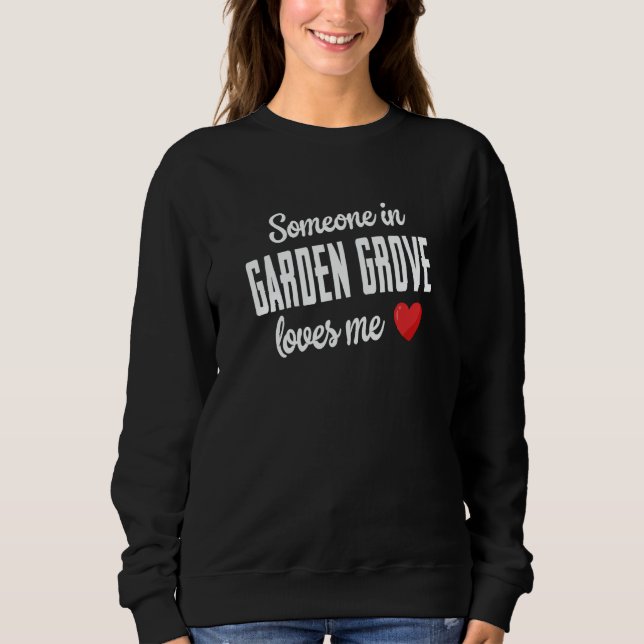 Sudadera Someone In Garden Grove Loves Me (Anverso)