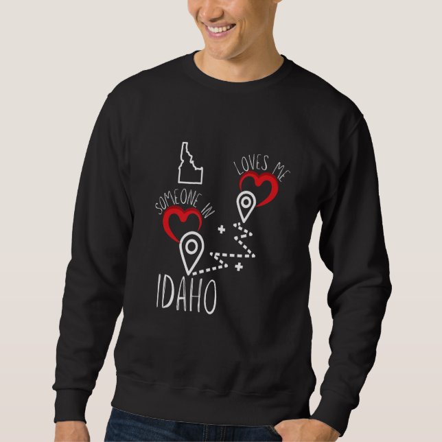Sudadera Someone In Idaho Loves Me Long Distance For Boyfri (Anverso)