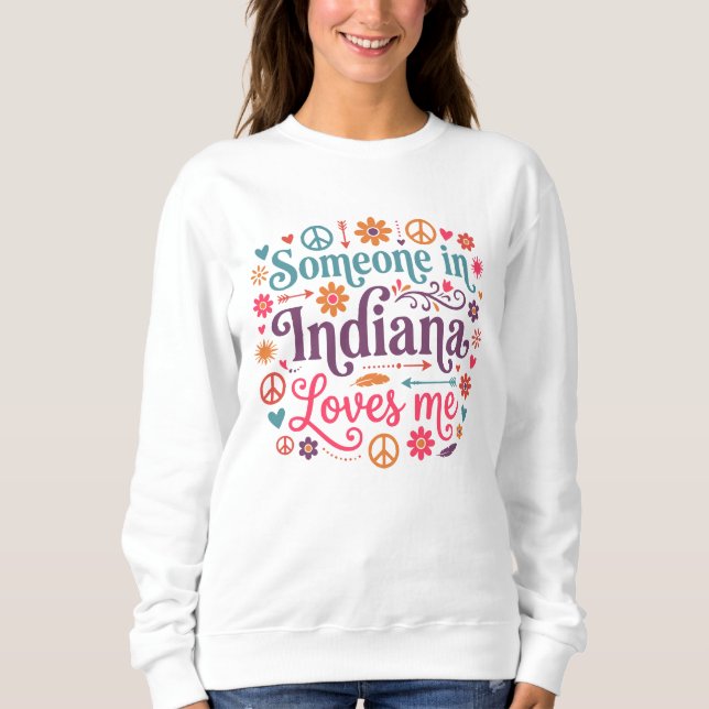 Sudadera Someone in Indiana Loves Me Boho Hippie Design (Anverso)