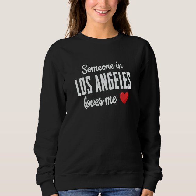 Sudadera Someone In Los Angeles Loves Me (Anverso)