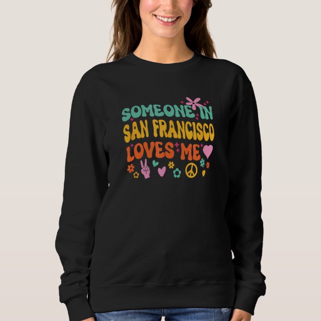 Sudadera Someone In San Francisco Loves Me (Anverso)