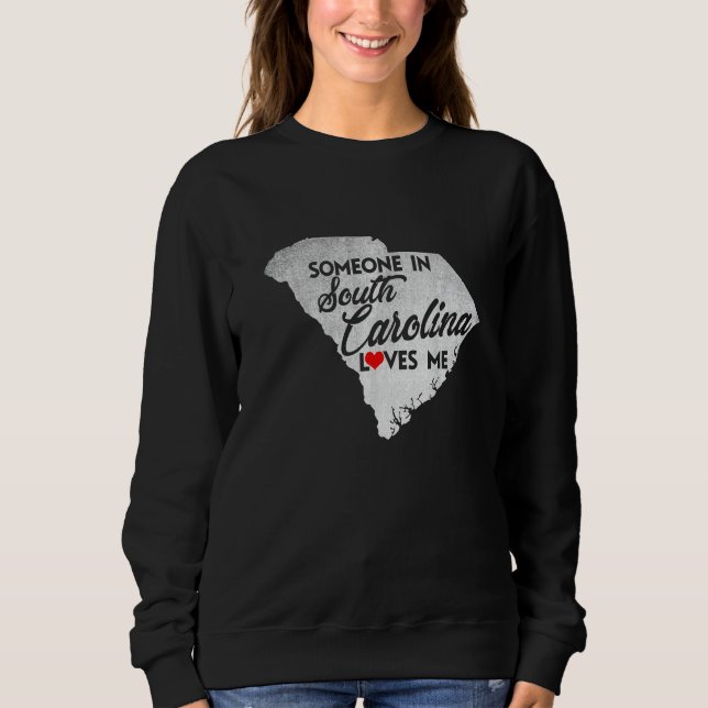 Sudadera Someone In South Carolina Loves Me   South Carolin (Anverso)