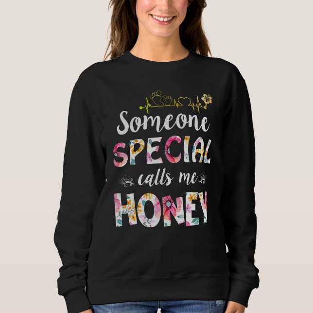 Sudadera Someone Special Calls Me Honey  Mother's Day (Anverso)