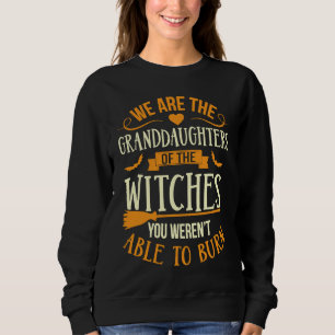 Sudadera Somos las nietas de las brujas que no compraste
