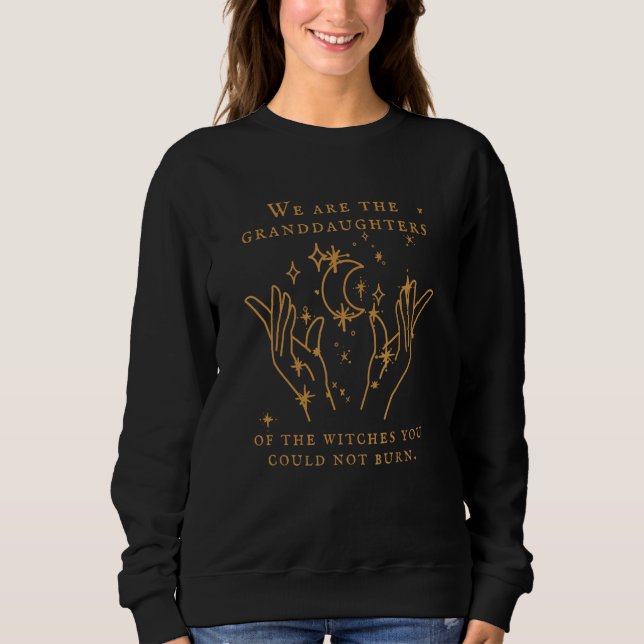 Sudadera Somos Las Nietas De Las Brujas Que Usted (Anverso)