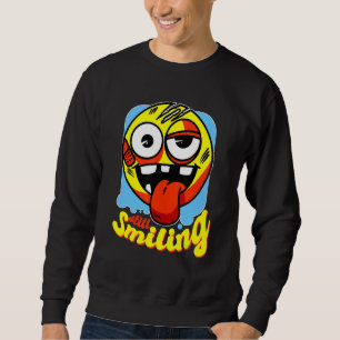 Sudadera Sonreír sonriente sin importar lo que ocurra