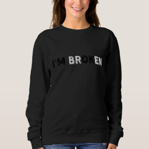Sudadera Sonrisa Confundida Estoy Roto Enfermedad Invisible