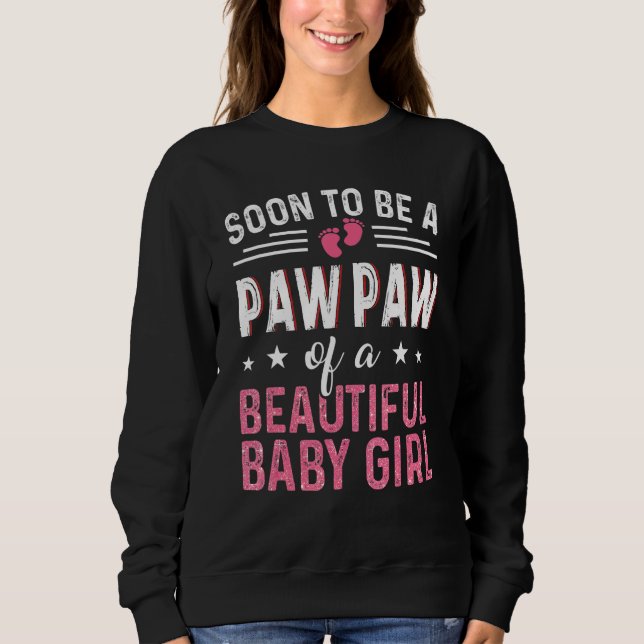 Sudadera Soon To Be A Paw Paw Of A Baby Girl Funny New Paw  (Anverso)