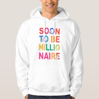 Sudadera Soon to Be Millionaire Hoodie