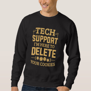 Sudadera Soporte Técnico Estoy Aquí Para Eliminar Las Cooki
