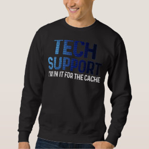 Sudadera Soporte Técnico Tech Estoy En Esto Por la Caché IT