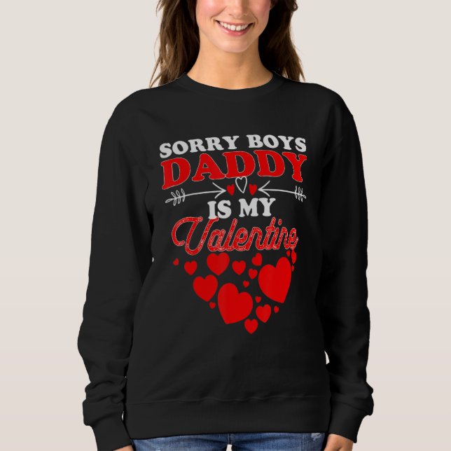 Sudadera Sorry Boys Daddy Is My Valentine T Shirt Girl Love (Anverso)