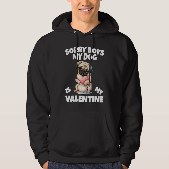 Sudadera Sorry Boys My Dog Is My Valentine Dog  2 (Anverso)