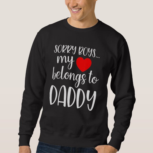 Sudadera Sorry Boys My Heart Belongs To Daddy Girl Valentin (Anverso)