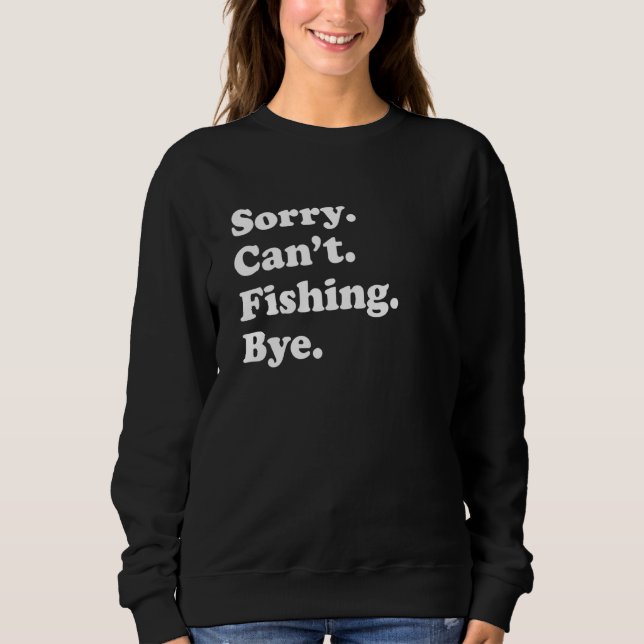 Sudadera Sorry Can't Bye     Fishing (Anverso)