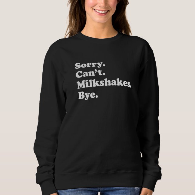 Sudadera Sorry Can't Bye   Milkshake  1 (Anverso)