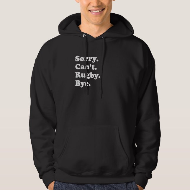 Sudadera Sorry Can't Bye     Rugby (Anverso)