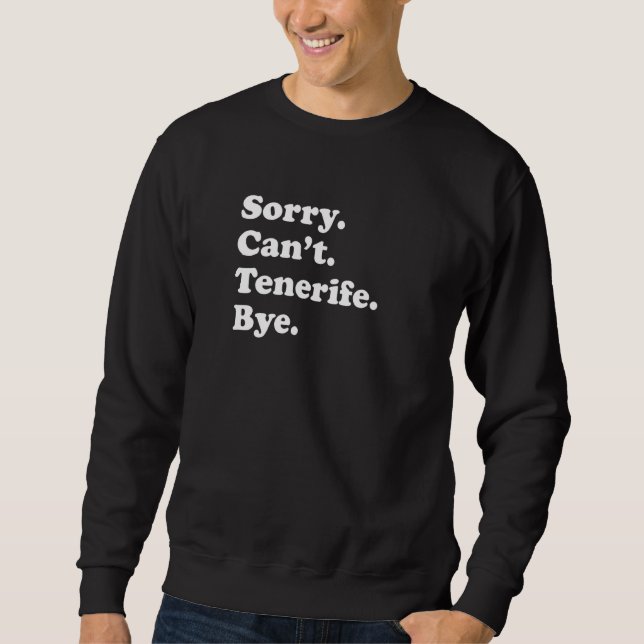 Sudadera Sorry Can't Bye   Vacation Island Tenerife (Anverso)
