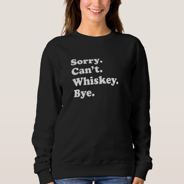 Sudadera Sorry Can't Bye   Whiskey  1 (Anverso)