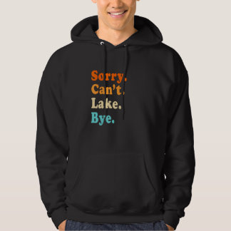 Sudadera Sorry can't Lake Bye - Lake lover sarcastic men wo